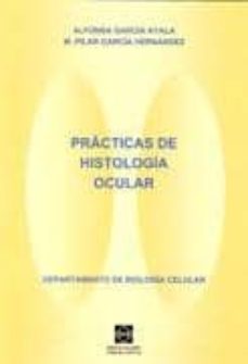 practicas de histologia ocular-alfonsa garcia ayala-9788484256021