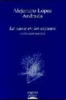 la nieve en los espinos. antologia poetica-alejandro lopez andrada-9788484338321