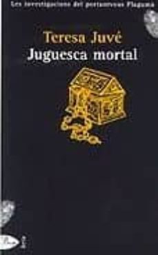 juguesca mortal-teresa juve-9788484372721