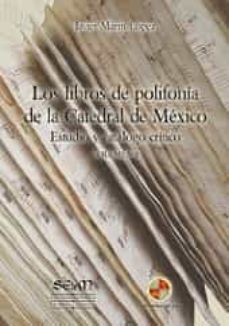 los libros de polifonia de la catedral de mexico (2 vol)-javier marin lopez-9788484396321