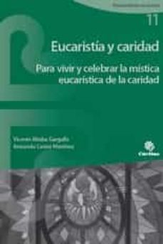 eucaristia y caridad para vivir y celebrar la mistica eucaristica de la caridad-vicente altaba gargallo-9788484408321
