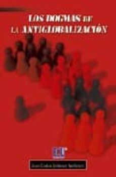 los dogmas de la antiglobalizacion-9788484545521