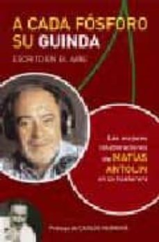 a cada fosforo su guinda: escrito en el aire-matias antolin-9788484604921