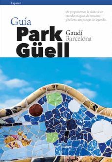 guia park guell (castellano)-pere vivas ortiz-josep liz rodriguez-9788484787921