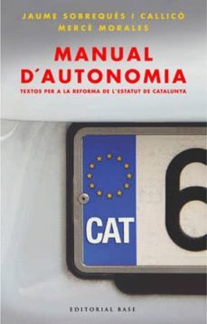 manual d'autonomia: textos per a la reforma de l'estatut d'autono mia-9788485031221