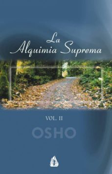 la alquimia suprema: discursos sobre el atma puya upanishad (vol. ii) (2ª ed.)-9788486797621