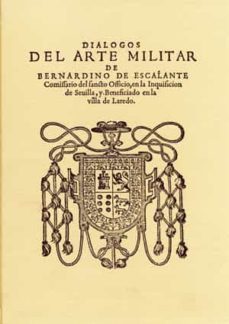 dialogos del arte militar (facs.)-bernardino de escalante-9788487412721