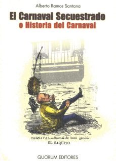 el carnaval secuestrado o historia del carnaval: el caso de cadiz-9788488599421