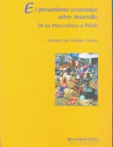 el pensamiento economico sobre el desarrollo de los mercantilista s al pnud-9788488751621