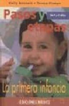 pasos y etapas de 1 a 3 años: la primera infancia-holly bennett-9788489778221