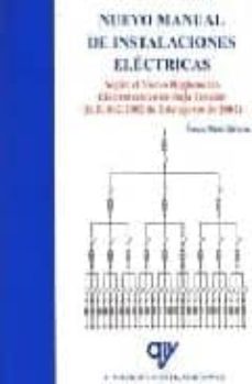 nuevo manual de instalaciones electricas (segun el nuevo reglamen to electrotecnico de baja tension. r.d. 842/2002 de 2 de agosto de 2002)-franco martin sanchez-9788489922921