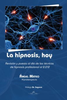 la hipnosis, hoy-angel mateo-9788490116821