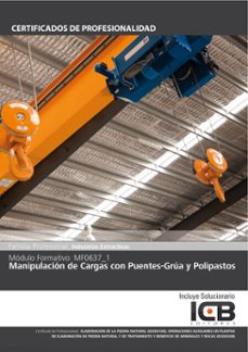 mf0637_1: manipulacion de cargas con puentes-grua y polipastos (iexd0308) (iexd0108) (ebook)-9788490215821