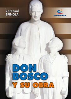 don bosco y su obra-marcelo spinola y maestre-9788490230121