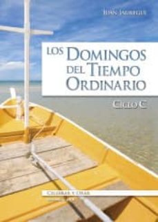 los domingos del tiempo ordinario -ciclo c-juan jauregui-9788490233221