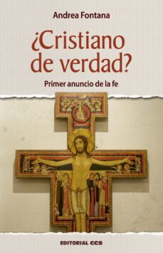 ¿cristiano de verdad?: primer anuncio de la fe-9788490239421
