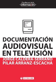 documentacion audiovisual en television-jorge caldera serrano-9788490299821