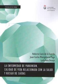 enfermedad de parkinson. calidad de vida relacionada con la salud y riesgo de caidas-roberto cano de la cuerda-juan carlos miangolarra page-9788490311721