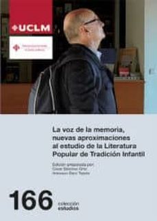 la voz de la memoria, nuevas aproximaciones al estudio de la lite ratura popular de tradicion infantil-9788490443521