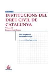 institucions del dret civil de catalunya volum iii persones jurid iques-lluis puig i ferriol-encarnacion roca trias-9788490536421