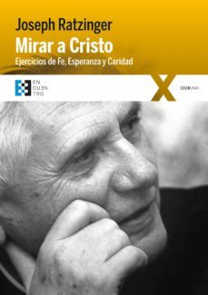 mirar a cristo-joseph benedicto xvi ratzinger-9788490559321