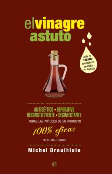 el vinagre astuto-michel droulhiole-9788490602621