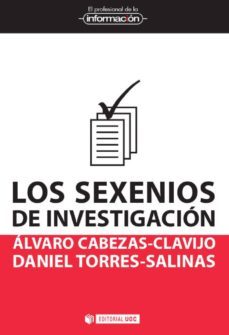 los sexenios de investigacion (ebook)-alvaro cabezas clavijo-daniel torres salinas-9788490645321
