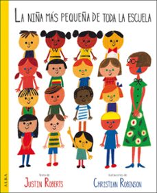 la niña mas pequeña de toda la escuela-justin roberts-9788490653821