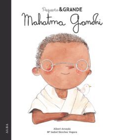 pequeño y grande mahatma gandhi-albert arrayas-9788490655221