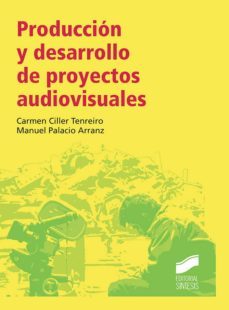 produccion y desarrollo de proyectos audiovisuales (ebook)-manuel palacio-9788490779521