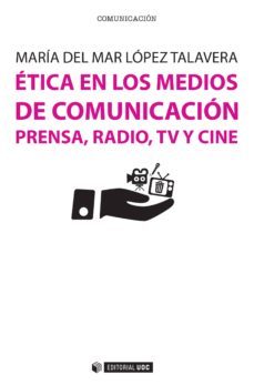 etica en los medios de comunicacion (ebook)-mar�a del mar l�pez talavera-9788491162421