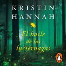 el baile de las luciérnagas-kristin hannah-9788491295921