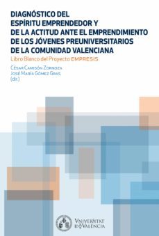 diagnostico del espiritu emprendedor y la actitud ante el emprendimiento de los  jovenes preuniversitarios de la comunidad valenciana (ebook)-9788491332121