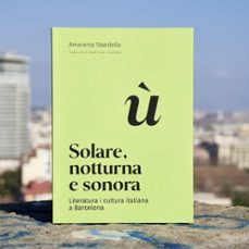 solare, notturna e sonora-amaranta sbardella-9788491566021