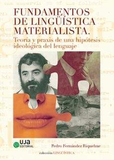 fundamentos de lingüística materialista: teoría y praxis de una hipótesis ideológica del lenguaje-pedro fernandez riquelme-9788491597421