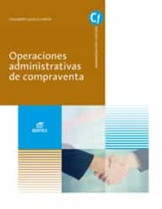 operaciones administrativas de compraventa grado medio gestion ad ministrativa ed 2018-9788491610021