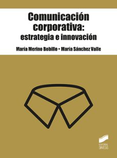 comunicacion corporativa: estrategia e innovacion-maria merino bobillo-9788491714521