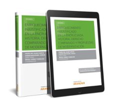 enriquecimiento injustificado en la encrucijada: historia, derech o comparado y propuestas de modernizacion-pedro del olmo garcia-9788491772521