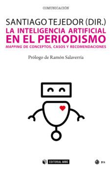 la inteligencia artificial en el periodismo (ebook)-santiago tejedor-9788491809821