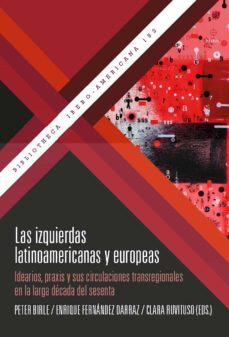 las izquierdas latinoamericanas y europeas-peter birle-enrique fernandez darraz-clara ruvituso-9788491921721