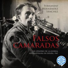 falsos camaradas (audiolibro)-fernando hernandez sanchez-9788491997221