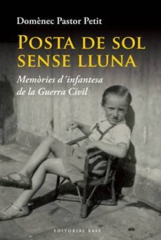 posta de sol sense lluna: memories d infantesa de la guerra civil-domenec pastor-9788492437221