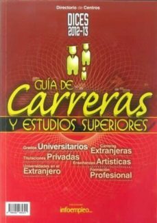 dices 2012-2013: guia carreras y estudios superiores-9788492485321