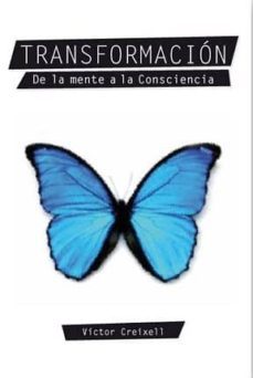 transformacion: de la mente a la consciencia-victor creixell-9788492497621