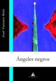 angeles negros-jose vaccaro ruiz-9788492594221