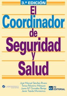 coordinador de seguridad y salud (3ª ed)-jose manuel sanchez rivero-9788492735921