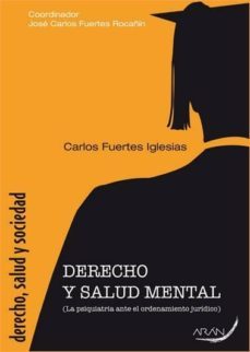derecho y salud mental: la psiquiatria ante el ordenador juridico-carlos fuertes iglesias-9788492977321