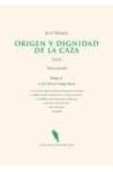 origen y dignidad de la caza (facsimil de 1634)-9788493346621