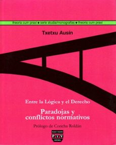 entre la logica y el derecho: paradojas y conflictos normativos-9788493439521