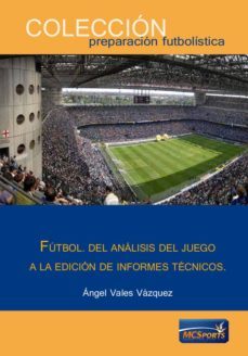futbol: del analisis del juego a la edicion de informes tecnicos-9788493848521